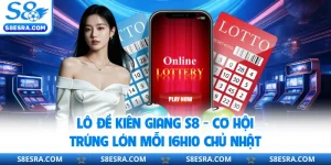 Lô Đề Kiên Giang S8 - Cơ Hội Trúng Lớn Mỗi 16h10 Chủ Nhật