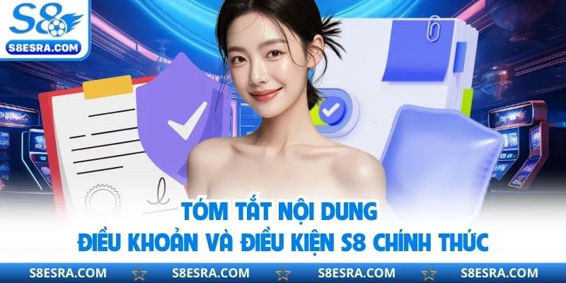 Tóm tắt nội dung điều khoản và điều kiện S8 chính thức