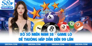 Xổ Số Miền Nam S8 - Game Lô Đề Thưởng Hấp Dẫn Đến 99 Lần